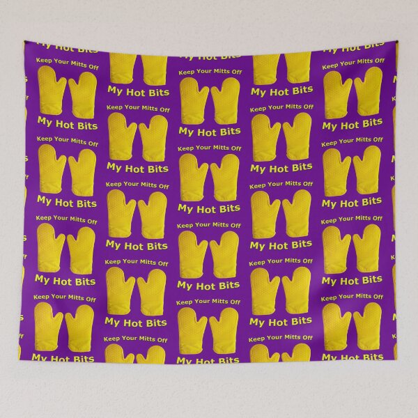 Item preview, Keep Your Mitts Off My Hot Bits designed and sold by MarkUK97.