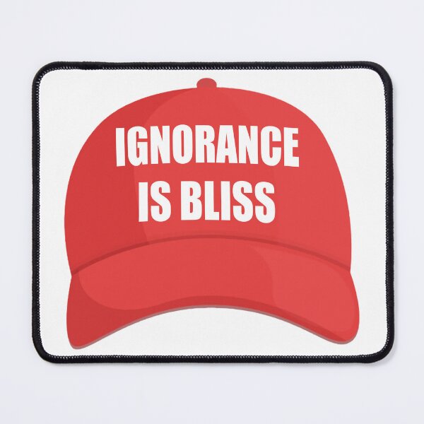Item preview, Ignorance Is Bliss Red Hat Anti Trump designed and sold by Metro Bionic.