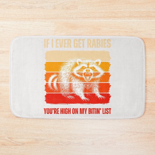 Item preview, If I ever get rabies you're high on my bitin' list cute Racoon designed and sold by erozzz.