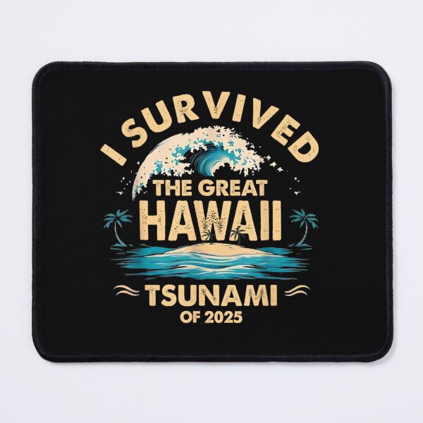 Item preview, I Survived The Great Hawaii Tsunami of 2025 Funny Saying designed and sold by PetPanache.