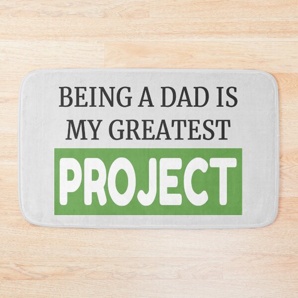 Item preview, Being a Dad Is My Greatest Project – Project Management Design designed and sold by DesignsByDadUK.