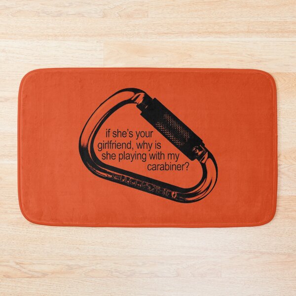 Item preview, if she's your girlfriend, why is she playing with my carabiner? designed and sold by oliviafeelsweird.