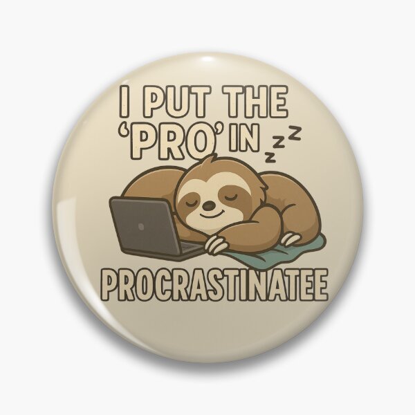 Item preview, Funny Sloth Procrastination Quote – "I Put the ‘Pro’ in Procrastinate" designed and sold by konthai.familyart.