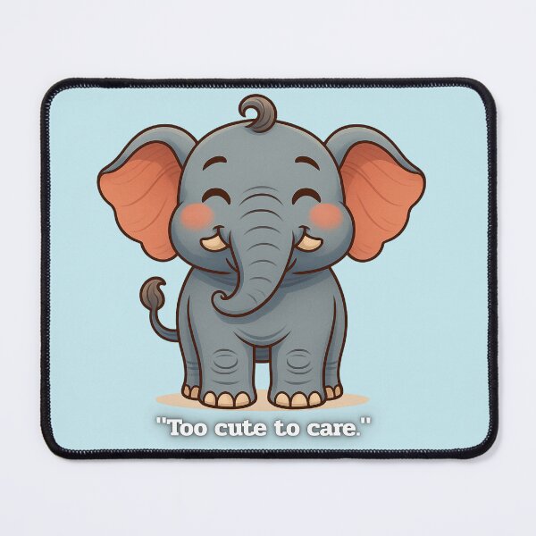 Item preview, Cute Smiling Elephant – "Too Cute to Care" Cartoon Design designed and sold by konthai.familyart.