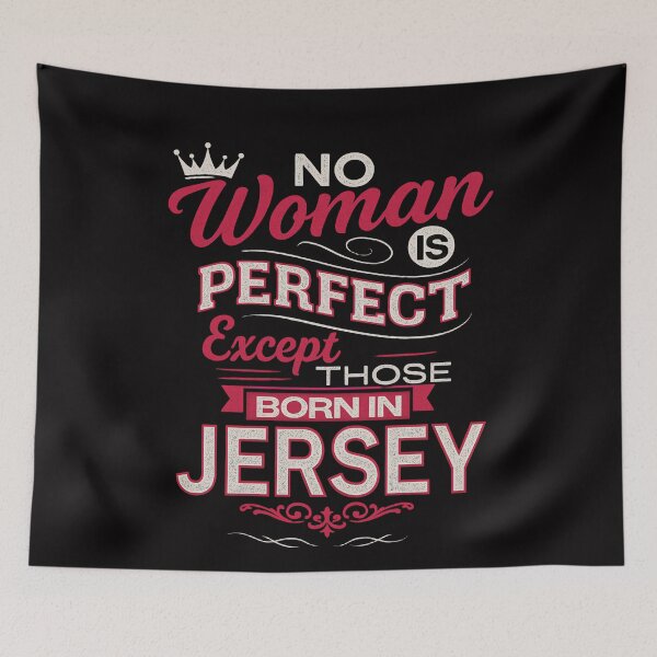 Item preview, NO Woman IS PERFECT Except THOSE BORN IN JERSEY designed and sold by JerseyGirls.