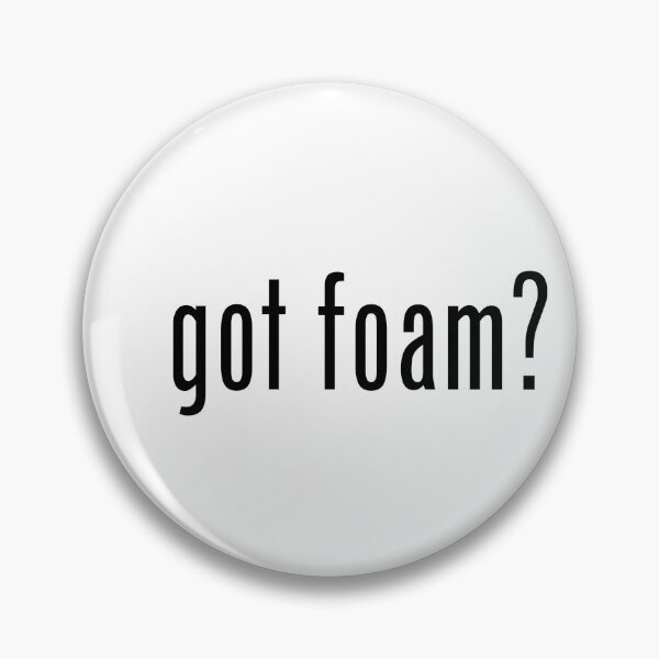 Item preview, Got Foam?  designed and sold by Colleen Schaner.