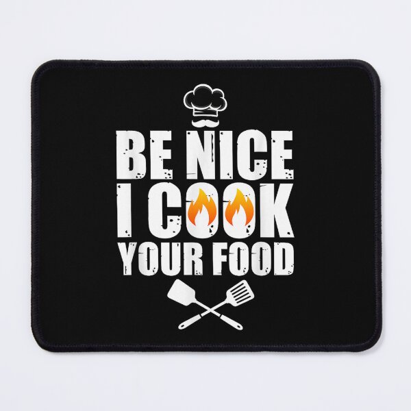 Item preview, Be Nice I Cook Your Food: Funny Chef Design designed and sold by ChaaiTee.