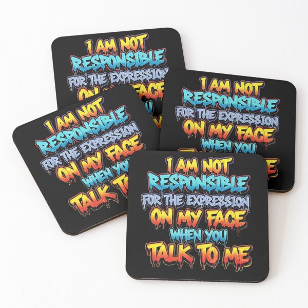 Item preview, i'm not responsible for the expression on my face when you talk to me designed and sold by DżodżoJoy.