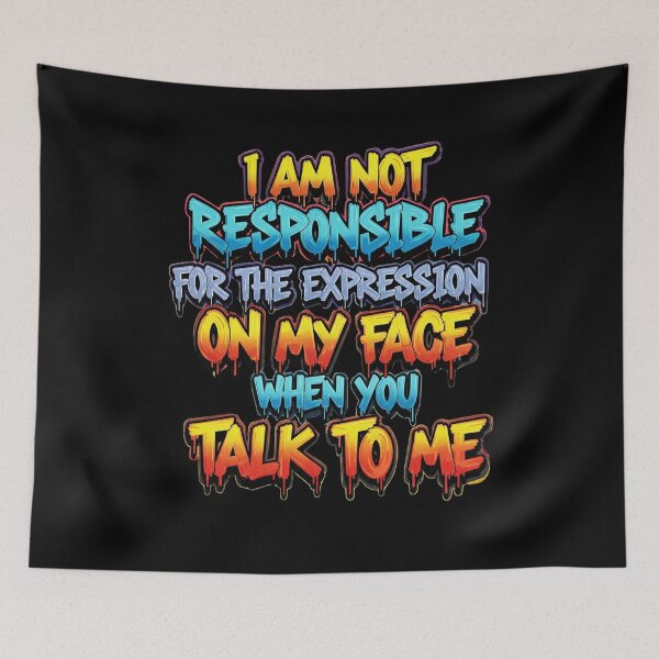 Item preview, No soy responsable de la expresión de mi cara cuando me hablas. designed and sold by DżodżoJoy.