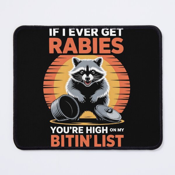 Item preview, If I Ever Get Rabies, You're High On My Bitin' List Funny Raccoon Meme designed and sold by zenpatterns.