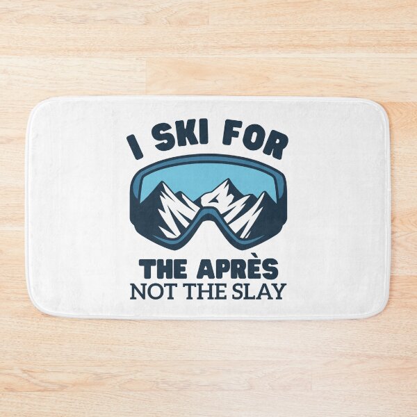 Item preview, I ski for the apres not the slay designed and sold by Peerless-Prime.