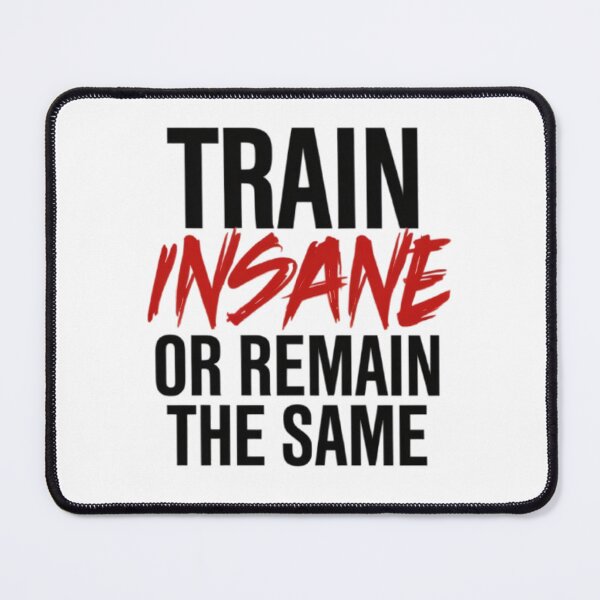 Item preview, Train insane, or remain the same designed and sold by BugiDesignArt.