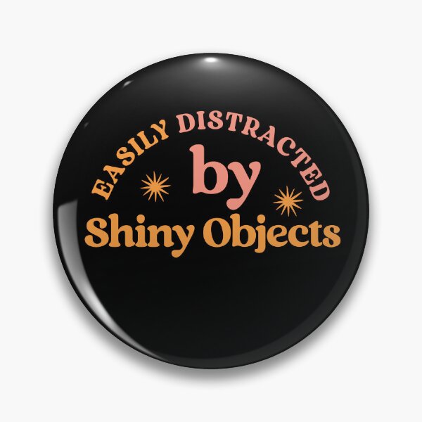 Item preview, Easily Distracted by Shiny Objects – Funny ADHD Chaotic Brain  designed and sold by Shubi.