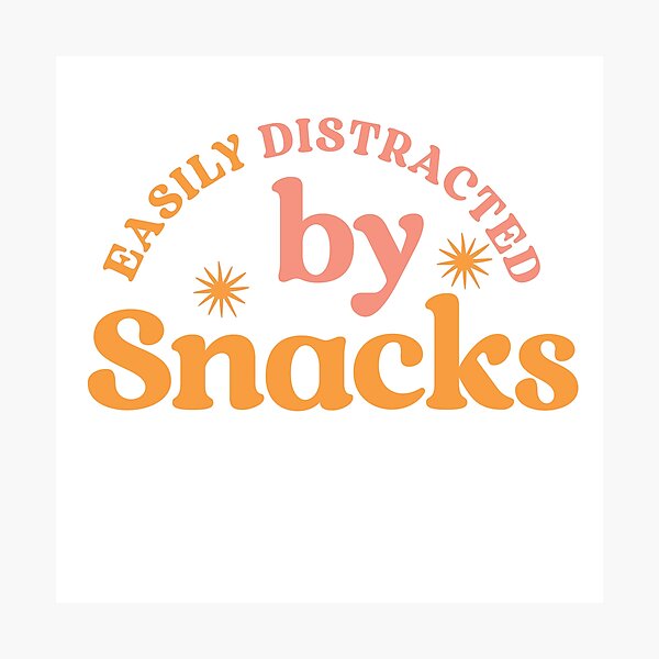 Item preview, Easily Distracted by Snacks – Funny Food Lover  designed and sold by Shubi.