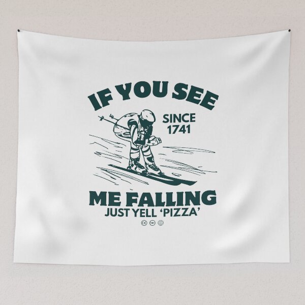 Item preview, If you see me falling just yell 'pizza' designed and sold by Peerless-Prime.