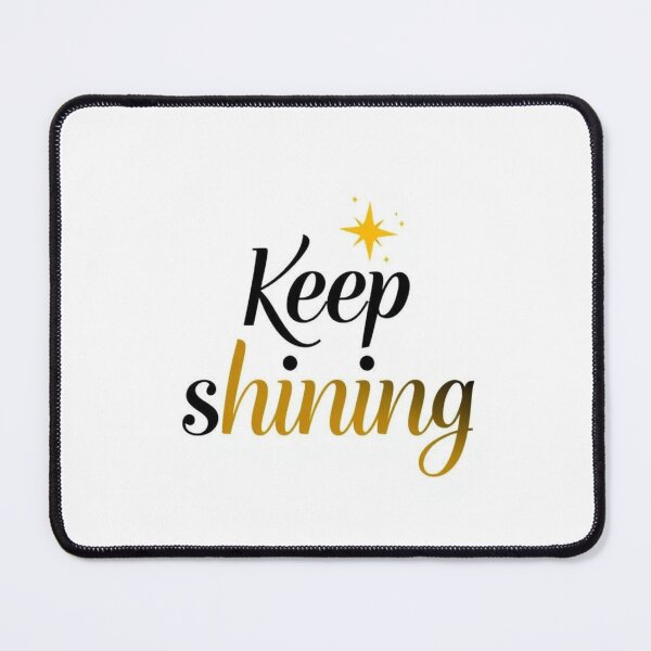Item preview, Keep Shining – Inspiring Motivational Quote / Citation Inspirante Positive designed and sold by Drawingshirts.