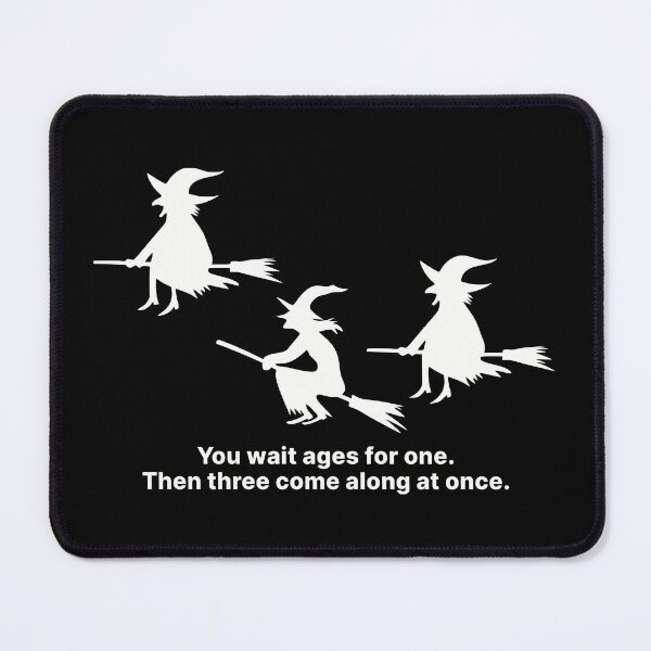Item preview, You wait ages for one. Then three come along at once | Funny Halloween Witches designed and sold by ThingsOnTees.