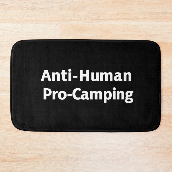 Item preview, Anti-Human Pro-Camping designed and sold by PLANTONE.