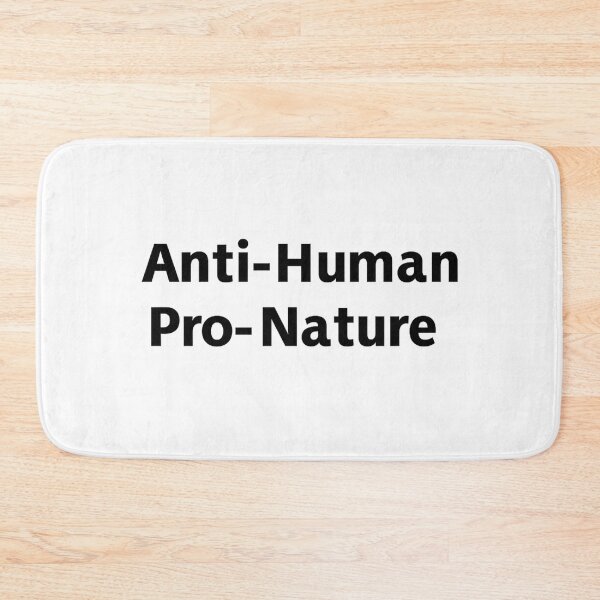 Item preview, Anti-Human Pro-Nature designed and sold by PLANTONE.