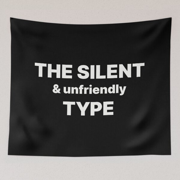 Item preview, The silent and unfriendly type | White text designed and sold by ThingsOnTees.