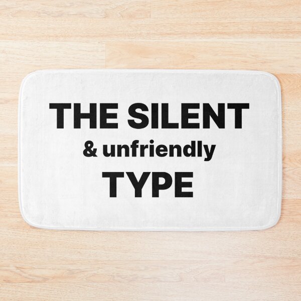 Item preview, The silent and unfriendly type | Black text designed and sold by ThingsOnTees.