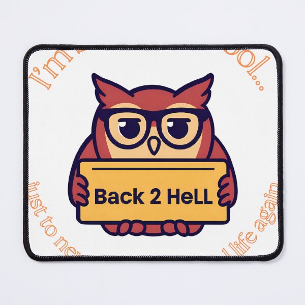 Item preview, Back to School? More Like Back 2 HeLL – Sarcastic Owl Design designed and sold by NuzhnyAF.