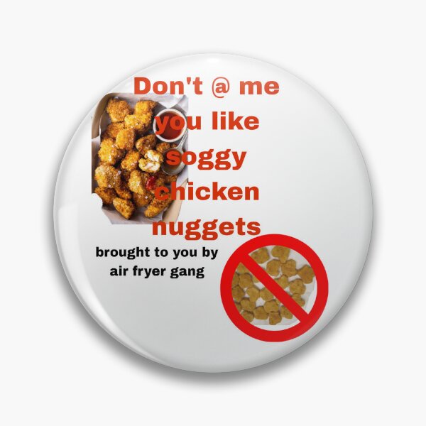 Item preview, Don't @ me you like soggy chicken nuggets brought to you by air fryer gang designed and sold by HeathertheGamer.