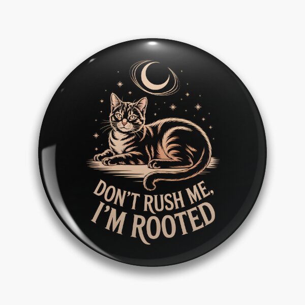 Item preview, Don't Rush Me, I'm Rooted – Mystical Cat Quote  designed and sold by LaLi-Designs.