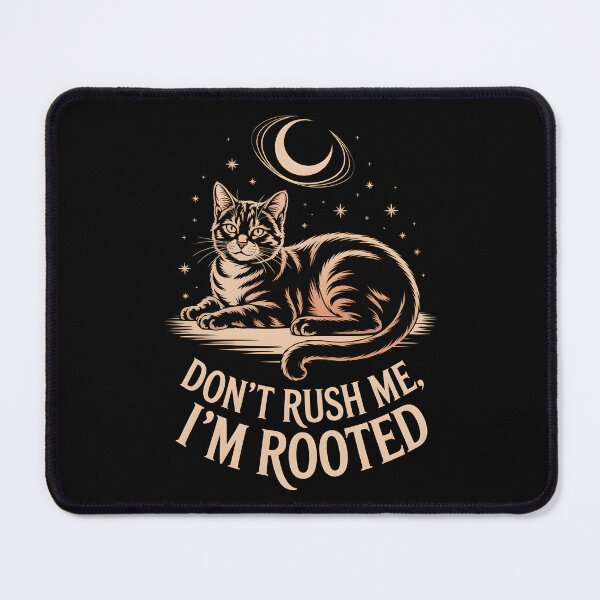 Item preview, Don't Rush Me, I'm Rooted – Mystical Cat Quote designed and sold by LaLi-Designs.