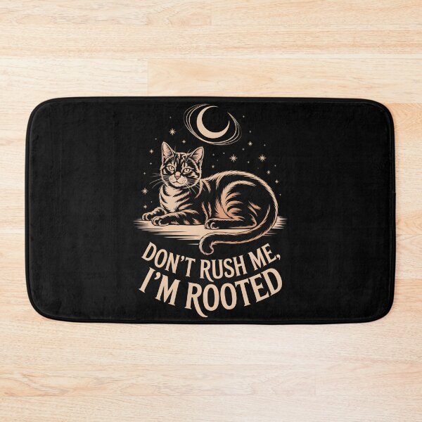 Item preview, Don't Rush Me, I'm Rooted – Mystical Cat Quote  designed and sold by LaLi-Designs.