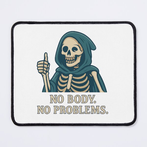 Item preview, No Body, No Problems – Dark Ironic Skeleton designed and sold by Print_Drip.