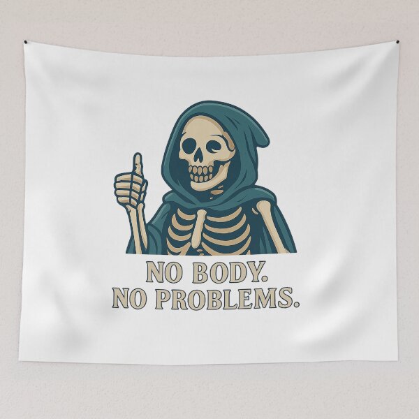 Item preview, No Body, No Problems – Dark Ironic Skeleton designed and sold by Print_Drip.