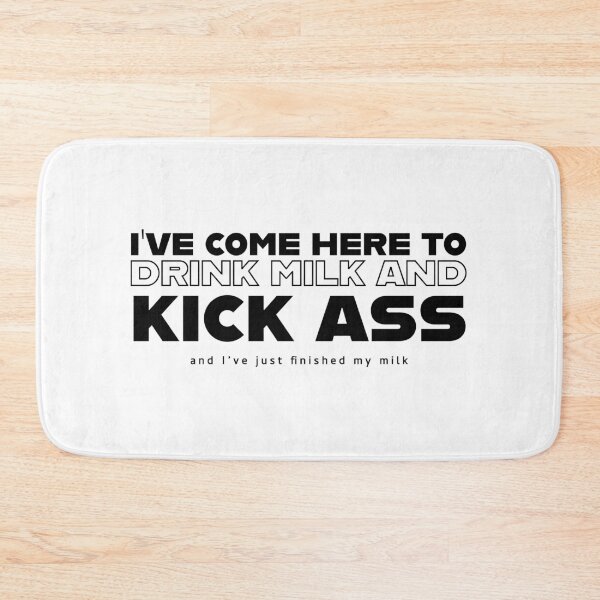 Item preview, I've come here to drink milk and kick ass designed and sold by SpaceJunk2023.
