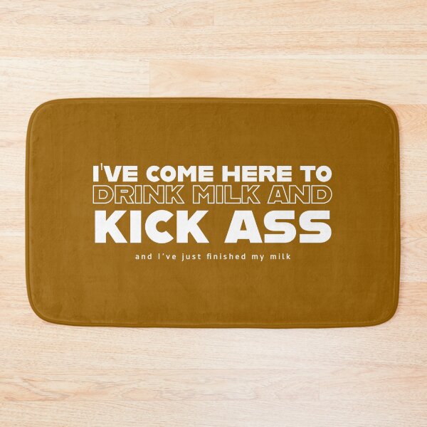 Item preview, I've come here to drink milk and kick ass - white  designed and sold by SpaceJunk2023.