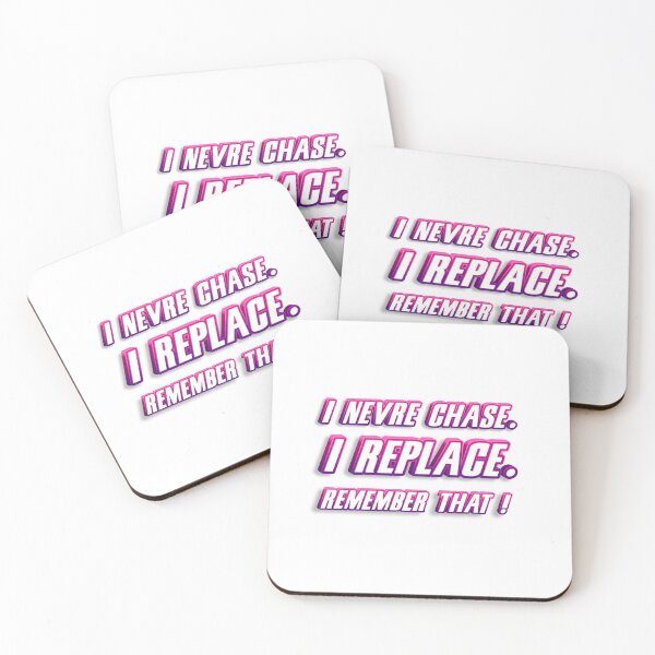 Item preview, I NEVER CHASE. I REPLACE. REMEMBER THAT designed and sold by Pawprintgallary.