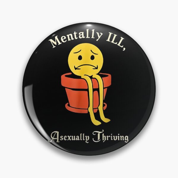 Item preview, Ace Memes Mentally Ill, Asexually Thriving designed and sold by Uglyandcute.