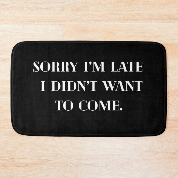 Item preview, Sorry I’m late - I didn’t want to come designed and sold by Aetheriswork.