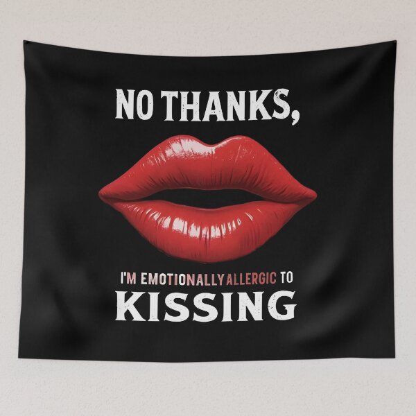 Item preview, No Thanks, I'm Emotionally Allergic to Kissing designed and sold by Uglyandcute.