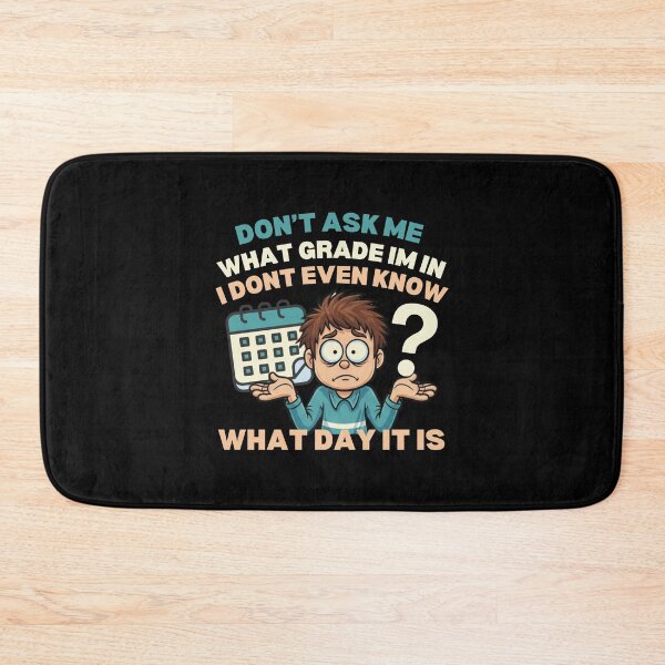 Item preview,  Don’t Ask Me What Grade I’m In designed and sold by MotivaChic.