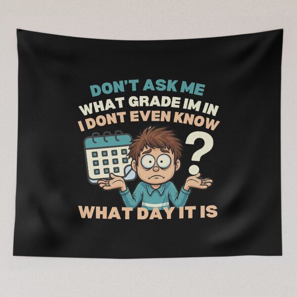 Item preview,  Don’t Ask Me What Grade I’m In designed and sold by MotivaChic.