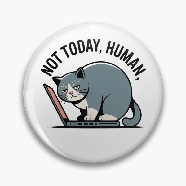 Item preview, NOT TODAY, HUMAN. designed and sold by PGAart.