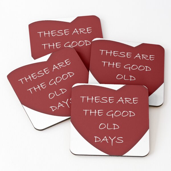 Item preview, THESE ARE THE GOOD OLD DAYS designed and sold by Artist300DPI.
