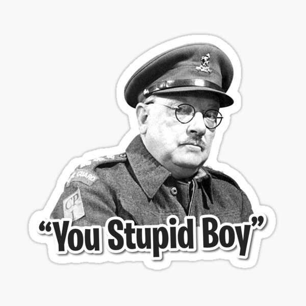 Captain Mainwaring Stupid Boy Sticker