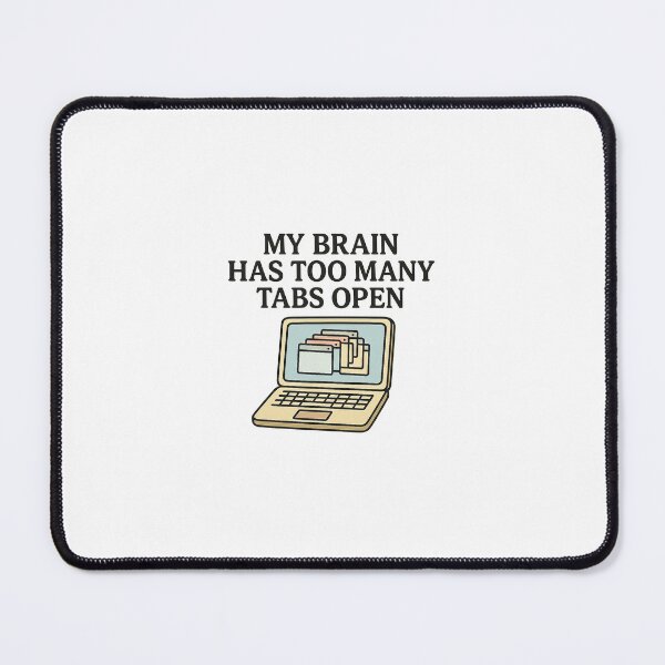 Item preview, Too Many Tabs – Funny Laptop Brain Overload Design designed and sold by Art-Tacos.
