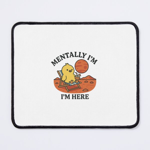 Item preview, Mentally I’m Here – Funny Space Chick Design designed and sold by Art-Tacos.