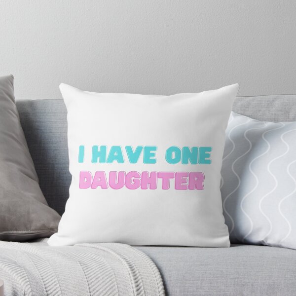 Item preview, “I Have One Daughter” Viral TikTok Meme  designed and sold by ServoStudios.