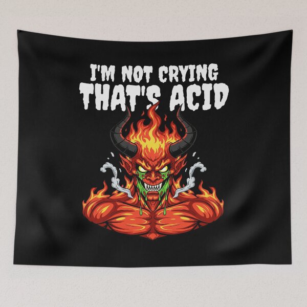 Item preview, I'M NOT CRYING, THAT'S ACID - DEMON HALLOWEEN designed and sold by KEF Custom.