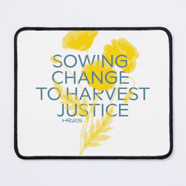 Item preview, Sowing Change to Harvest Justice - HR25 designed and sold by Harm Reduction International.