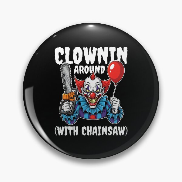 Item preview, CLOWNIN AROUND (WITH CHAINSAW) - EVIL CLOW HALLOWEEN designed and sold by KEF Custom.