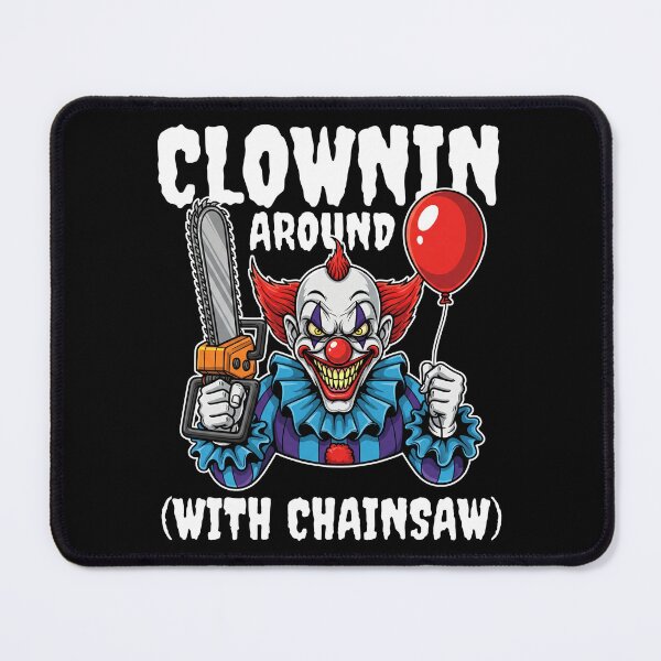 Item preview, CLOWNIN AROUND (WITH CHAINSAW) - EVIL CLOW HALLOWEEN designed and sold by KEF Custom.